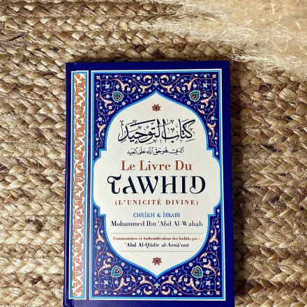 Le Livre du Tawhid (Unicité) - Muhammad Ibn Abd Al-Wahhab - Commentaire Al-Arnâ'out