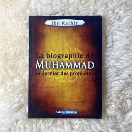 La biographie de notre Bien-Aimé Prophète ﷺ - Ibn Kathir