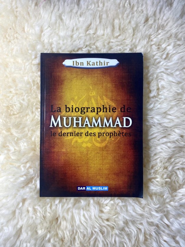 La biographie de notre Bien-Aimé Prophète ﷺ - Ibn Kathir