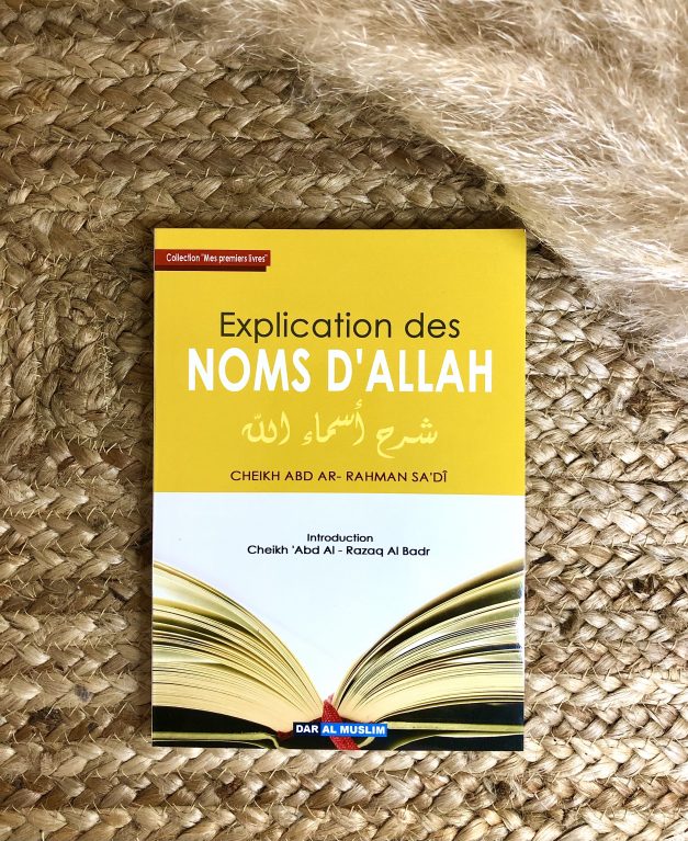 Explication des Noms d'Allah - Cheikh Abd Ar-Rahman Sa'dî