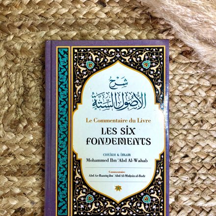 Commentaire du livre "Les 6 fondements" - Abd Ar-Razzâq ibn 'Abd Al-Muhsin al-Badr